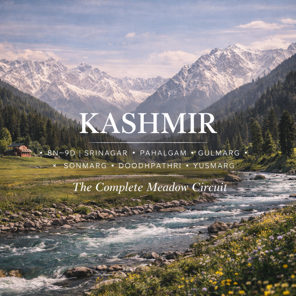 Srinagar ✦ Pahalgam ✦ Gulmarg ✦ Sonmarg ✦ Doodhpathri ✦ Yusmarg The C…