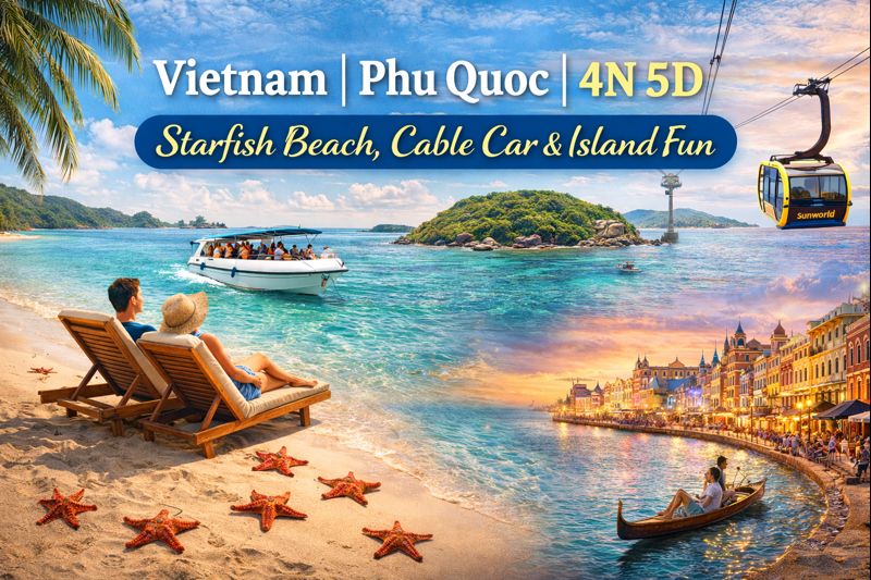 4N 5D · Starfish Beach, Cable Car & Island Fun
