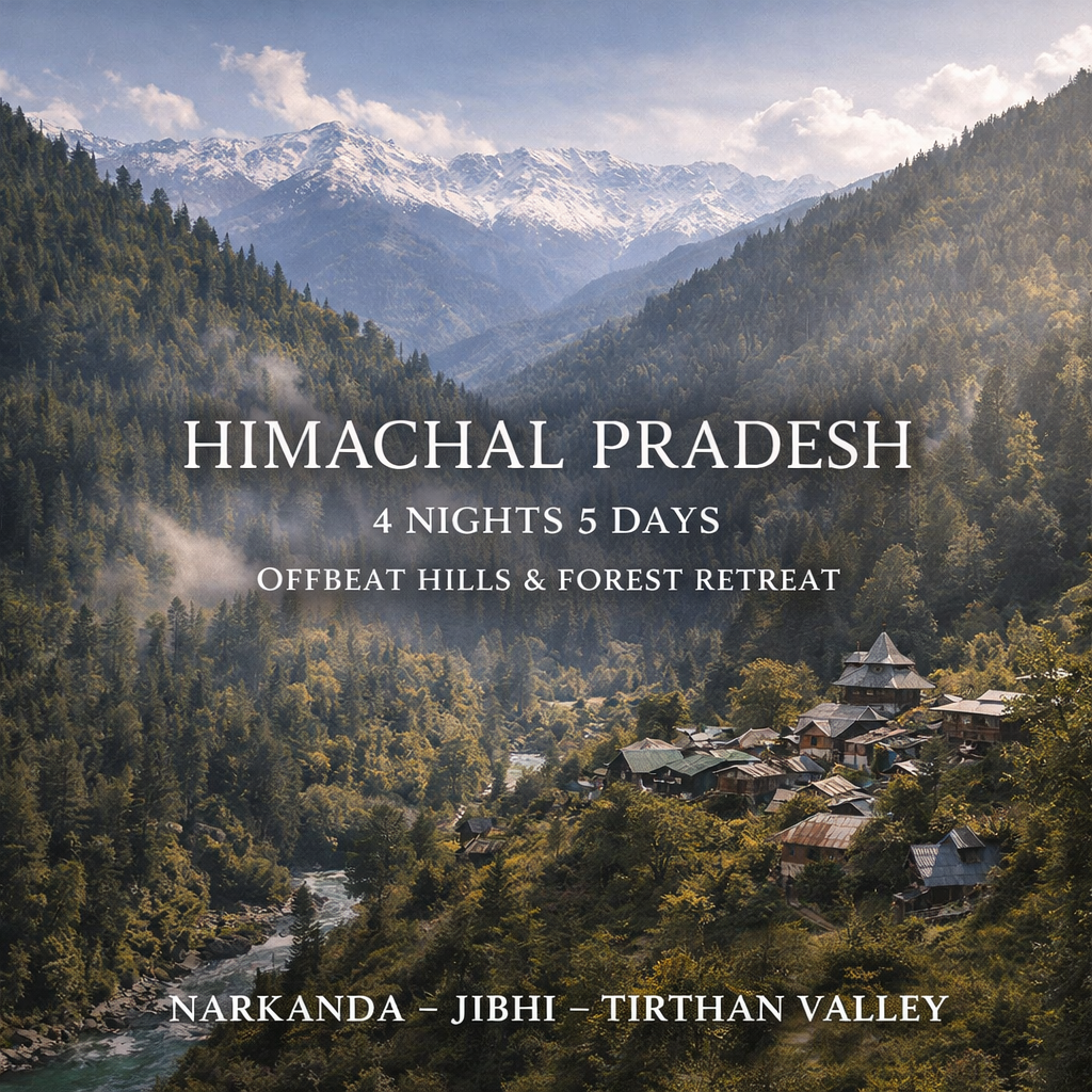 Offbeat Hills & Forest Retreat · Narkanda – Jibhi – Tirthan Valley